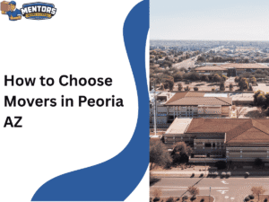How to Choose Movers in Peoria, AZ